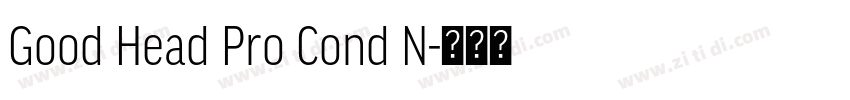 Good Head Pro Cond N字体转换 Good Head Pro Cond N字体转换